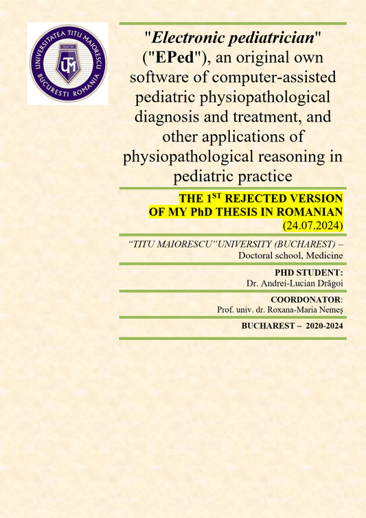 (ebook-pdf) (MY 1ST REJECTED PHD THESIS VER.) "Electronic pediatrician" ("EPed"), an original own software of computer-assisted pediatric physiopathological diagnosis and treatment, and other applications of physiopathological reasoning